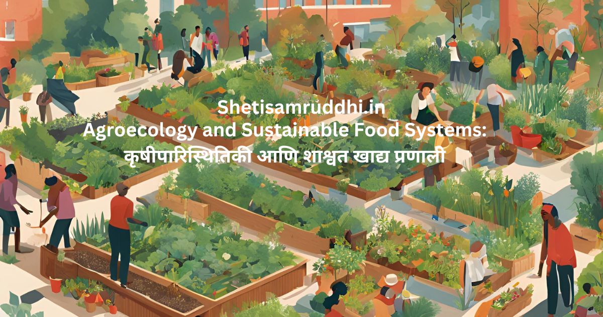 Agroecology and Sustainable Food Systems